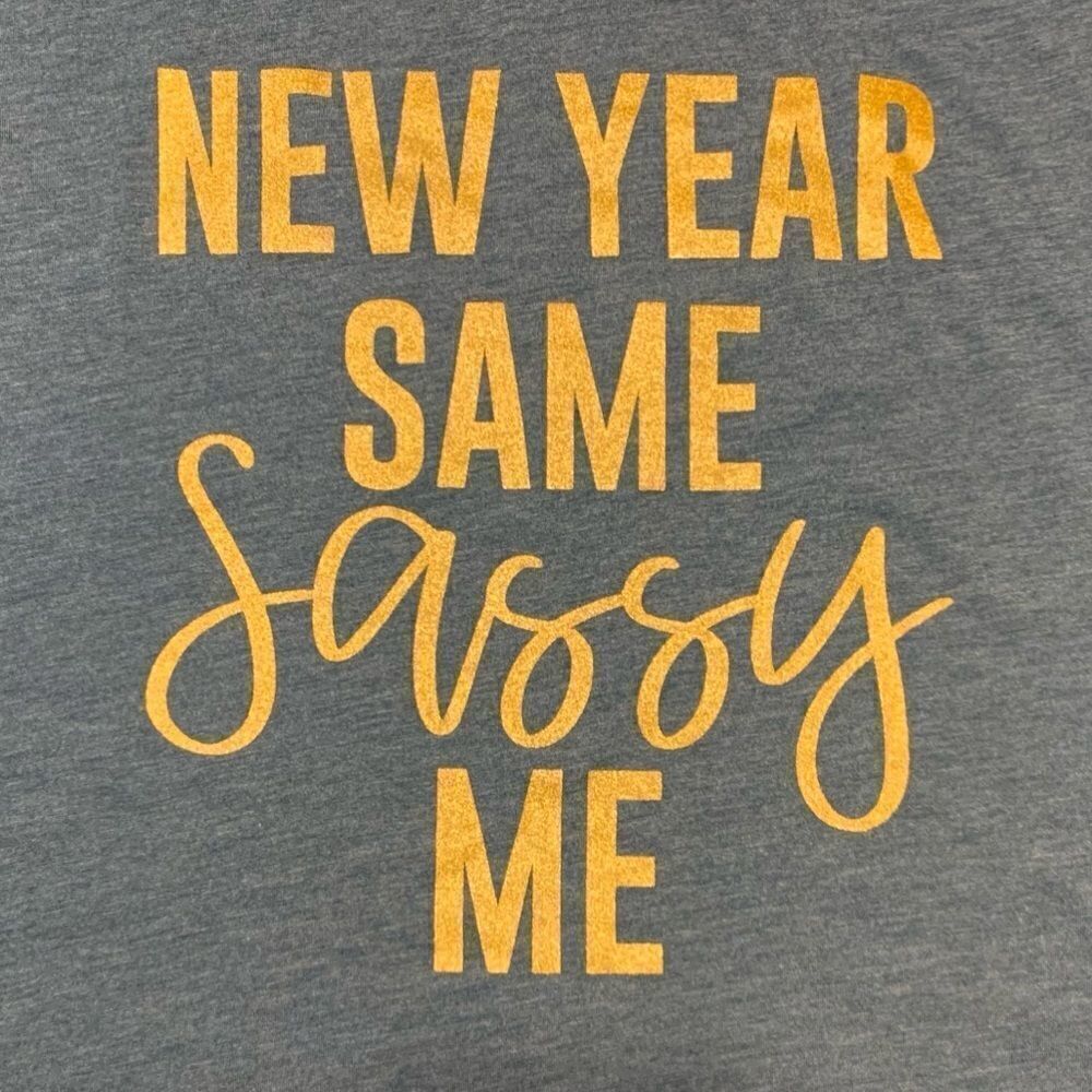 New Year Same Sassy Me T-Shirt XL Teal Blue A-11